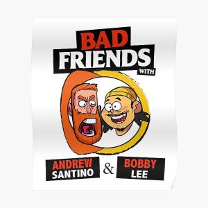 BAD FRIENDS PODCAST - BOBBY LEE - ANDREW SANTINO Poster RB1010 product Offical Bad Friends Merch