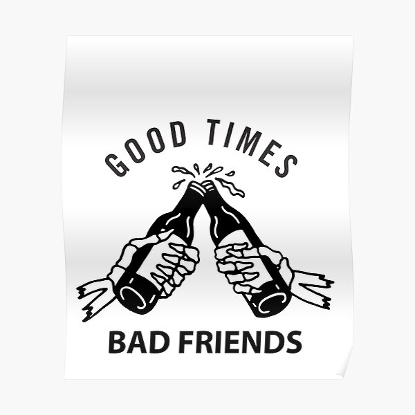 Bad Friends Posters Bad Friends Poster RB1010 Bad Friends Store