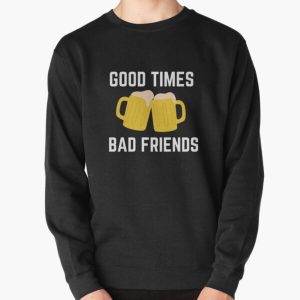 Good Times Bad Friends Retro Mens Boys Pullover Sweatshirt RB1010 product Offical Bad Friends Merch