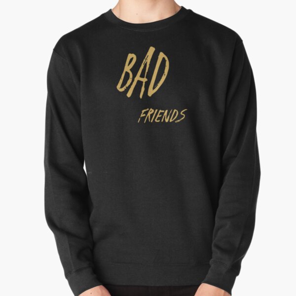 bad friends Pullover Sweatshirt RB1010 product Offical Bad Friends Merch