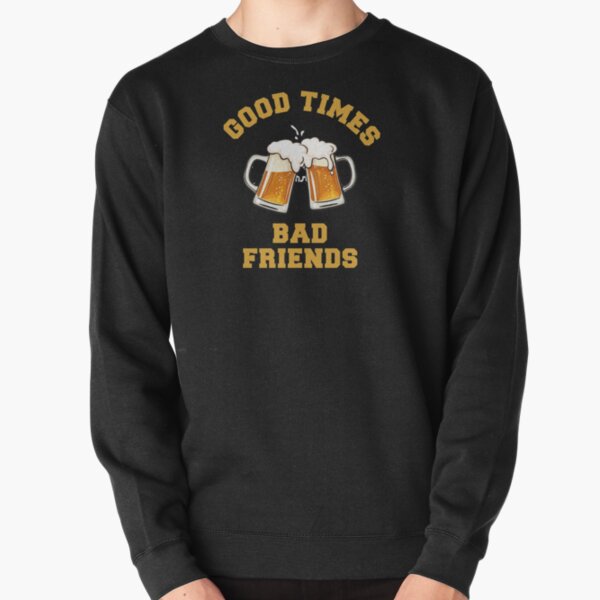GOOD TIMES BAD FRIENDS Essential T-Shirt Pullover Sweatshirt RB1010 product Offical Bad Friends Merch