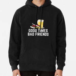 Good Times Bad Friends Quote Mens Boys Pullover Hoodie RB1010 product Offical Bad Friends Merch