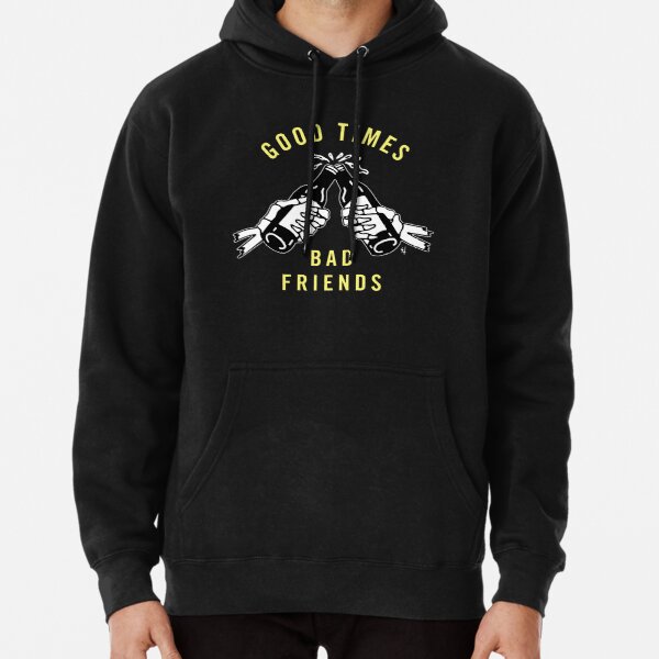 GOOD TIMES BAD FRIENDS Pullover Hoodie RB1010 product Offical Bad Friends Merch