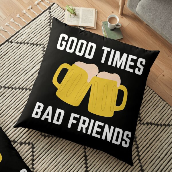 Good Times Bad Friends Retro Mens Boys Floor Pillow RB1010 product Offical Bad Friends Merch