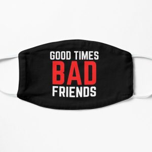 Good Times Bad Friends Funny Mens Boys Flat Mask RB1010 product Offical Bad Friends Merch